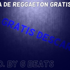 Pista De Reggaeton Gratis(FREE USE)Uso Libre (FLP EN LA DESCRIPCIÓN ) PROD.BY G BEATS