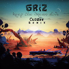 GRiZ - Keep The Dream Alive (CloZee Remix)