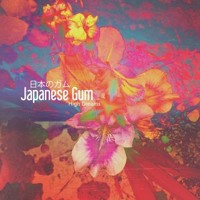 Japanese Gum - Homesick