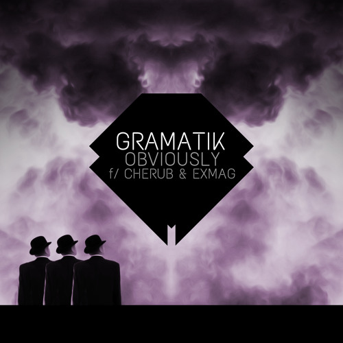 Obviously by Gramatik ft. Cherub & Exmag