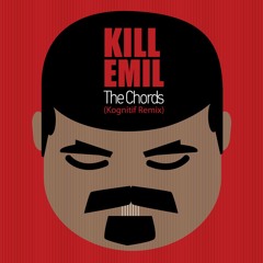 Kill Emil - The Chords (Kognitif Remix)