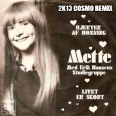 Mette - Hjerter Af Honning 2k13 (Cosmo Remix)