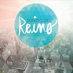 New Wine  Sonido Del Reino (lbum Completo CD 1)