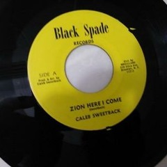 Caleb Sweetback - Zion Here I Come
