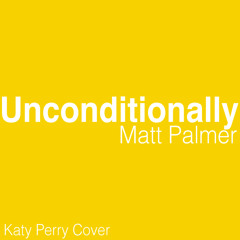 Unconditionally (Katy Perry Cover)