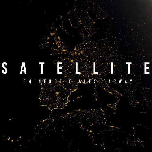 Eminence & Alex Farway - Satellite (Original Mix)