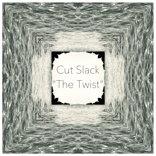 Cut Slack - The Twist