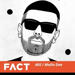 FACT mix 405 - Mella Dee (Oct '13)