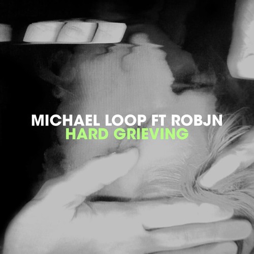 Michael Loop ft Robjn - Hard Grieving (LP Mix) (ft Toby Dylan)