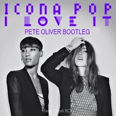 Icona Pop - I Love It (Pete Oliver Bootleg Edit)