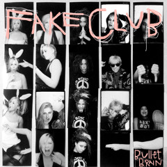 Fake Club - Bullet Brain