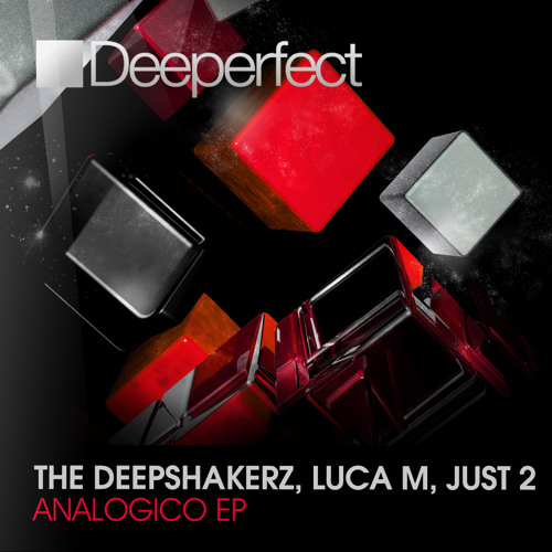 The Deepshakerz & Luca M & JUST2 - Analogico EP