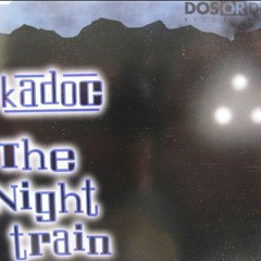 Kadoc Vs Josh DaFunk Night Train (PrivatteBDAYEdit)