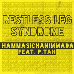 Restless Leg Syndrome feat. P.tah - Hammasichanimmada (Free DL)
