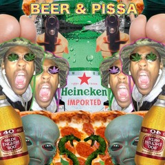 BEER & PI$$A (prod by. GRGY)