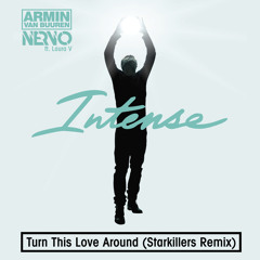 Armin van Buuren vs Nervo ft. Laura V ‘Turn This Love Around’ (Starkillers Remix)