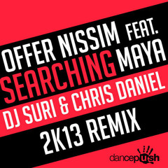 Offer Nissim Feat Maya - Searching (Dj Suri & Chris Daniel Remix) Sc Edit (Now On Beatport)