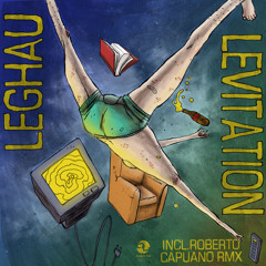 Leghau - Levitation -Roberto Capuano Remix - ANT050