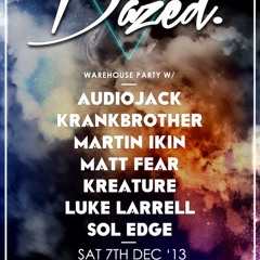 Dazéd Warehouse Party Sat 7th Dec @ The Sidings Warehouse, SE1 - Mixed by Sol Edge & Luke Larrell