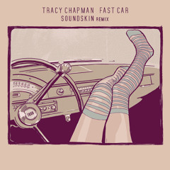 Tracy Chapman - Fast Car (Soundskin Edit)