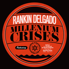 Rankin Delgado feat. Higher Regions - Millenium Crises