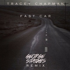 Tracey Chapman - Fast Car (George Stathis Remix)