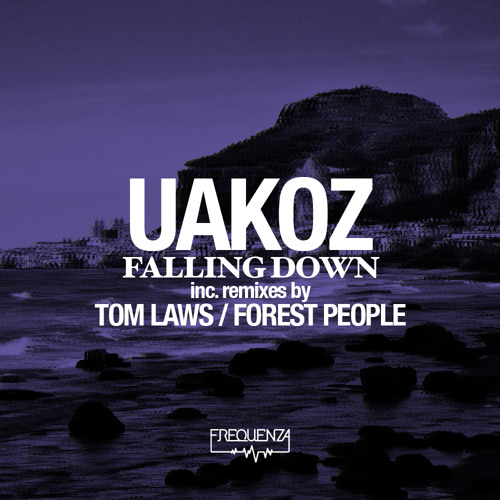 Uakoz - Falling Down - Inc. Tom Laws, Forest People Remixes
