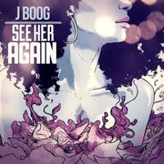 J. Boog - See Her Again