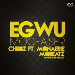Chibbz - Egwu (feat. Mon'Aerie & Mobeatz)