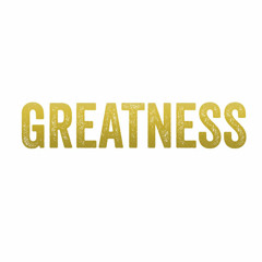 GREATNESS- Tony Gaskins Jr.