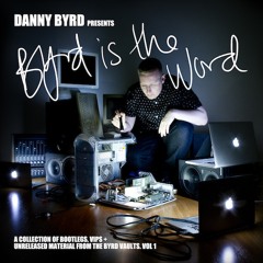 DANNY BYRD - BYRD IS THE WORD MINIMIX