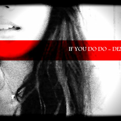 If You Do Do - 威風堂々[DEMO by Laleerock] [Fail (?)]