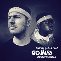 Imperial & K.I.N.E.T.I.K. - Go Hard (feat. Tone Richardson)