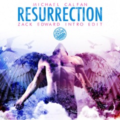 Michael Calfan - Resurrection (Zack Edward Intro Edit) [FREE DOWNLOAD]