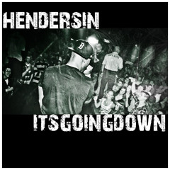 Itsgoingdown (Prod. Hendersin)