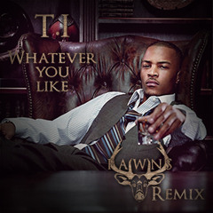T.I - Whatever You Like [Fawns Remix]
