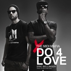 The MIDI Mafia - Do 4 Love (feat. Eric Bellinger)