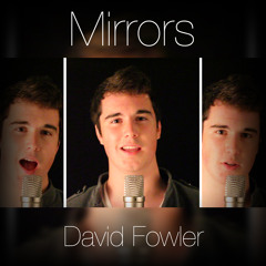 Mirrors A Cappella Cover - David Fowler