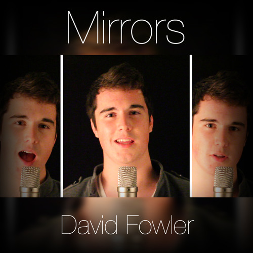 Mirrors A Cappella Cover - David Fowler