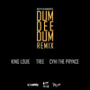 DUM DEE DUM (REMIX) FEAT. KING LOUIE, TREE & CYHI THE PRINCE