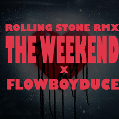 Rolling Stone Remix the weekend.feat.flowboyduce