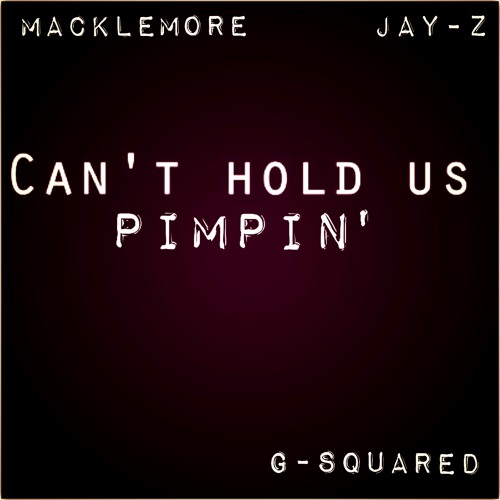 Can't Hold Us Pimpin'