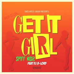 Get It Girl Prod. By @JSBeats (Feat. @DJBlord) [Explict]