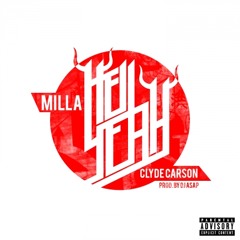 Milla - Hell Yeah (feat. Clyde Carson)