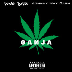 Yung Boys Ft. Johnny May Cash - Ganja