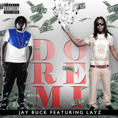 Jaybuck Ft Lavish" Do Re Mi " Produced By ( Leagal Money Beatz )