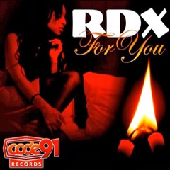 ♫ RDX - For You - Oct 2013