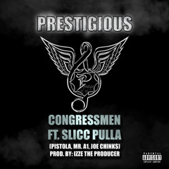 The Congressmen Ft. Slicc Pulla ( Pistola, Mr. A1, & Joe Chink$ ) Prod. By Izze The Producer