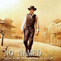 No Named  - Spiral Dreams 2013 (feat.NXSO&Saavedra) - Walking The Path EP
