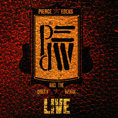 Pierce Edens & The Dirty Work - 08 - Mischief